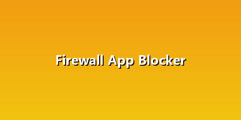 Firewall App Blocker