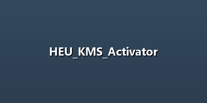 HEU_KMS_Activator