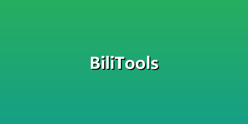 BiliTools