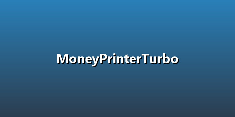 MoneyPrinterTurbo